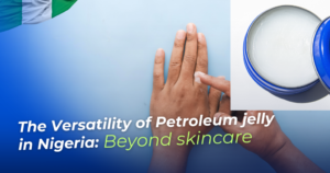 Read more about the article The Versatility of Petroleum Jelly
