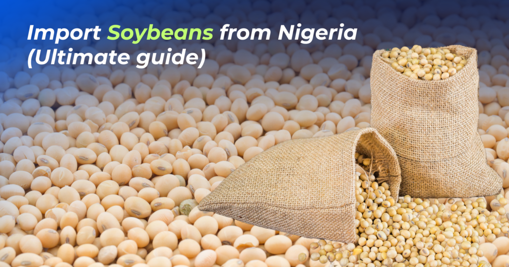 Import Soyabeans from Nigeria 